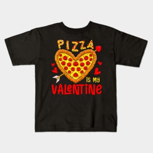 Pizza Is My Valentine Funny Valentines Day Boys Girls Kids Kids T-Shirt